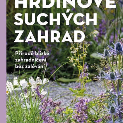 Hrdinové suchých zahrad - Grada - prodej knih - 1 ks